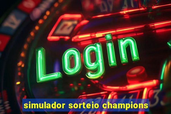 simulador sorteio champions